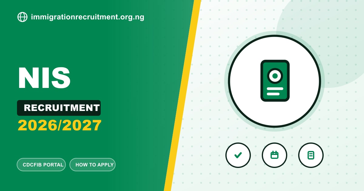 NIS Recruitment 2026/2027: Nigeria Immigration Service Portal, Requirements & How to Apply